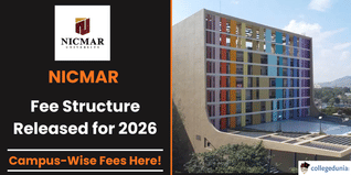 NICMAR 2026 Fee Structure Released; Check Campuses-Wise Costs Here!